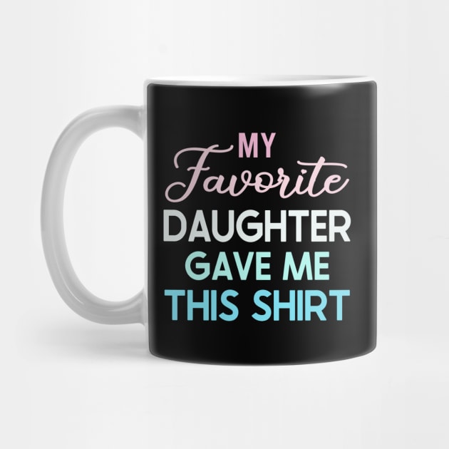 my favorite daughter gave me this by DragonTees